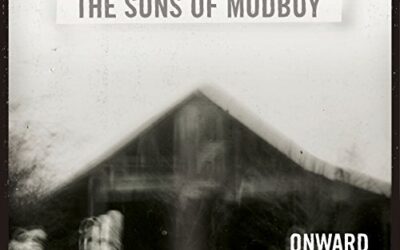 Luther Dickinson & The Sons of Mudboy: Onward and Upward