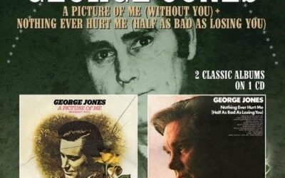 George Jones: A Picture of Me (Without You)/Nothing Ever Hurt Me (Half As Bad As Losing You)