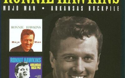 Ronnie Hawkins: Mojo Man/Arkansas Rockpile