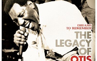 Dreams To Remember: The Legacy of Otis Redding
