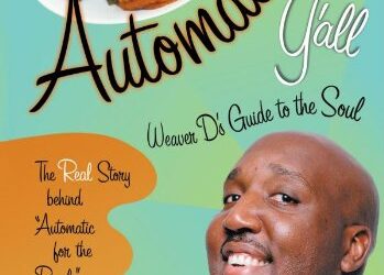 Automatic Y’all: Weaver D’s Guide to the Soul