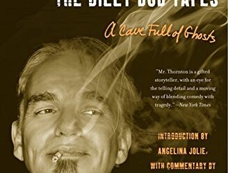 The Billy Bob Tapes: A Cave Full of Ghosts by Billy Bob Thornton and Kinky Friedman