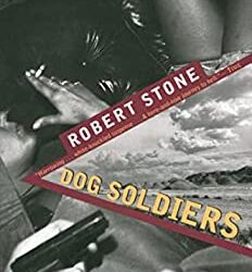 Robert Stone’s Dog Soldiers